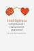 Intel.ligència emocional i creixement personal, el secret de l´autoestima.: En aquest llibre tractarem: les emocions, la seguretat emocional, la ... i la plenitud espiritual (Spanish Edition)