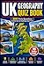 The UK Geography Quiz Book: 300 Trivia Questions To Entertain & Challenge Quiz Fans (Cool Quiz Books)