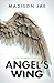 Angel's Wing by Madison Jae