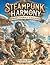 Steampunk Harmony: Humans, Animals & Machines: Coloring Book for Adults, Steampunk Designs with Robots and Nature, Relaxing and Imaginative Scenes