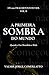 A PRIMEIRA SOMBRA DO MUNDO: Quando a Luz Descobriu o Medo (O LIVRO DOS 1001 FRAGMENTOS DO SER) (Portuguese Edition)