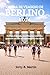 GUIDA DI VIAGGIO DI BERLINO 2026: Cultura di strada, stratificazioni storiche, quartieri creativi ed esperienze di vita locale (Italian Edition)