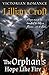 The Orphan's Hope Like Fire (Lost Orphan's Longing for Love)