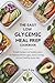 The Easy Low Glycemic Meal Prep Cookbook: Simple Recipes and Weekly Plans to Balance Blood Sugar, Boost Energy, and Eat Healthy Every Day