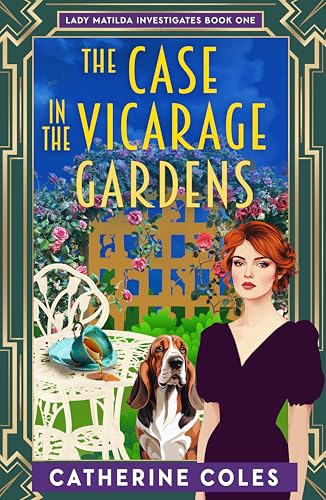 The Case in the Vicarage Gardens (Lady Matilda Investigates Book 1)