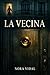 La Vecina: Hay puertas que no deberías abrir. (Spanish Edition)