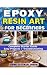 EPOXY RESIN ART FOR BEGINNE...