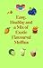 Easy Healthy and Exotic Muffins