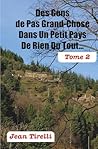 DES GENS DE PAS GRAND-CHOSE DANS UN PETIT PAYS DE RIEN DU TOUT...: TOME 2 (French Edition)