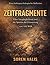 Eine tiefenpsychologische Reflexion von Zeitfragmente von A.D. Wilk: Über Vergänglichkeit und die Spuren der Erinnerung (German Edition)