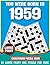 You Were Born In 1959: Crossword Puzzle Book: Fun Brain Games for Seniors Born in 1959 (Crossword Puzzle Fun for Adults 85 Large Print Puzzles)