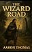 The Wizard Road: Book 1 (The New haven Chronicles)