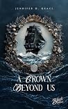 A Crown Beyond Us