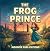 The Frog Prince by MoonPie Publications