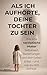 Als ich aufhörte, deine Tochter zu sein : Wie eine narzisstische Mutter Selbstwert, Beziehungen und dein Leben prägt – und wie du dich befreist (German Edition)