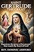 SAINT GERTRUDE THE GREAT: Experience the Power of Her Prayers That Touch the Heart of God