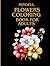 Flowers coloring book for adult and teens bold and easy: Mindful coloring book