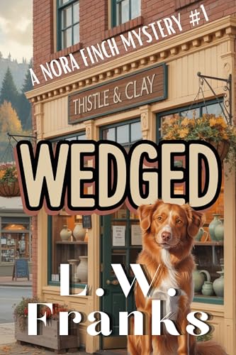 Wedged (Nora Finch Mystery Series Book 1)
