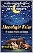 Moonlight Tales: 15 Bedtime Stories for Children: Heartwarming Bedtime Stories with Life Lessons for Kids Ages 3–8