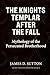 The Knights Templar After the Fall: Mythology of the Persecuted Brotherhood (Secret Societies Revisited)
