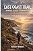 EAST COAST TRAIL HIKING GUIDE COMPANION: Step-by-Step Guidance Essential Gear Recommendations and Local Highlights for Your East Coast Trail Adventures