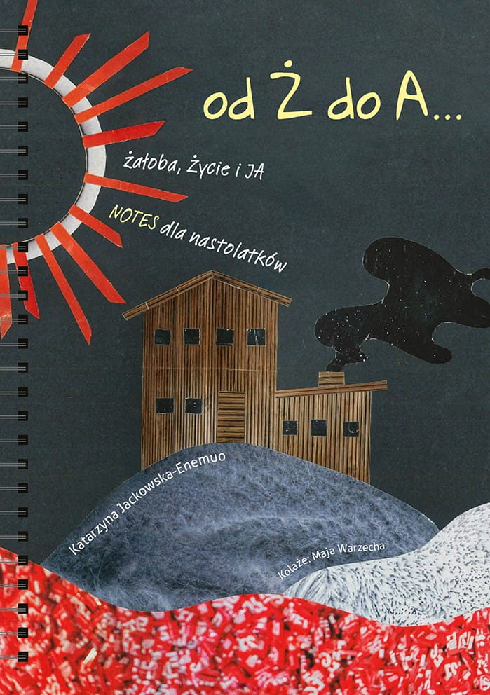 od Ż do A .. żałoba, Życie i JA. Notes dla nastolatków