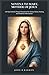 NOVENA TO MARY, MOTHER OF JESUS: A 9-Day Catholic Prayer Devotional for Grace, Peace, Healing, and Powerful Intercession