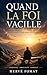 QUAND LA FOI VACILLE: Retrouver Dieu dans le silence (French Edition)