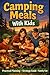 Camping Meals with Kids (Camping with Kids)
