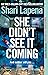 She didn't see it coming by Shari Lapena
