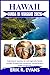 HAWAII GUIDA DI VIAGGIO 2026: Organizza la vacanza dei tuoi sogni alle Hawaii: consigli di esperti per avventura, cucina locale e luoghi inesplorati. (Italian Edition)