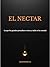 EL NECTAR: LO QUE LOS GRANDES PENSADORES VIERON Y NADIE TE HA CONTADO (Spanish Edition)