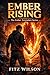 Ember Rising: Book 1 (The Ember Ascendant Series)