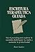Escritura terapéutica guiada (journaling con propósito): Usa el journaling para superar la ansiedad, desbloquear tu mente y aumentar la productividad (Spanish Edition)