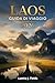 Laos Guida di Viaggio 2026 (Italian Edition)