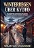Winterregen über Kyoto: Ein gefühlvoller Liebesroman über Verlust, Schönheit und einen Neubeginn im Regen (German Edition)