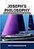 JOSEPH'S PHILOSOPHY : Voyaging through life with understanding and Godly Philosophy