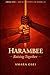 Harambee: Pulling Together: The Kenyan Art of Collective Effort (African Philosophy for Modern Life)