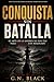 CONQUISTA SIN BATALLA: EL ARTE DE LA GUERRA DE SUN TZU PARA DOMINAR LOS NEGOCIOS (Spanish Edition)