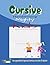 Cursive Handwriting Mighty Kids: A 100+ Workbook of Uppercase & Lowercase Cursive Letters for Beginners