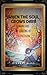 WHEN THE SOUL GROWS DARK: Finding God in Seasons of Depression (When Darkness Visits the Heart)