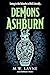 The Demons of Ashburn: A Da...