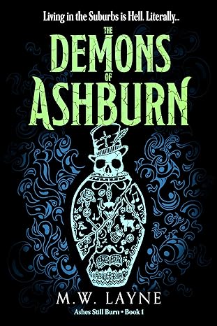 The Demons of Ashburn: A Dark Urban Fantasy Novel (Ashes Still Burn, #1)