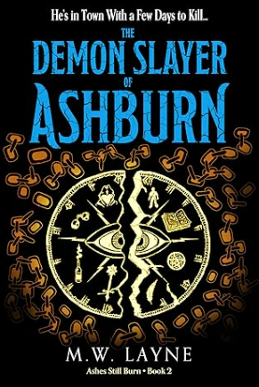The Demon Slayer of Ashburn: A Fantasy Novel (Ashes Still Burn Book 2)