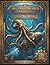 The Clockwork Abyss: Book Two: Mechanical Tides: An Adult Coloring Book of Steampunk Marine Life