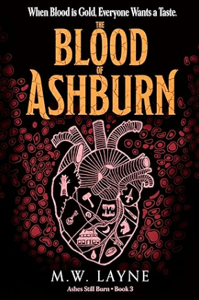 The Blood of Ashburn: A Fantasy Novel (Ashes Still Burn, #3)