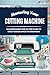 Mastering Your Cutting Machine: An Independent Step-by-Step Guide to Cricut Design Space for Beginners