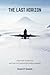The Last Horizon: Flight 901, Antarctica, and the truth behind the Erebus disaster