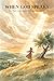 When God Speaks: How People Across the Ages Have Heard from Heaven — And How You Can Too