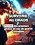 SURVIVRE AU CHAOS (French Edition)